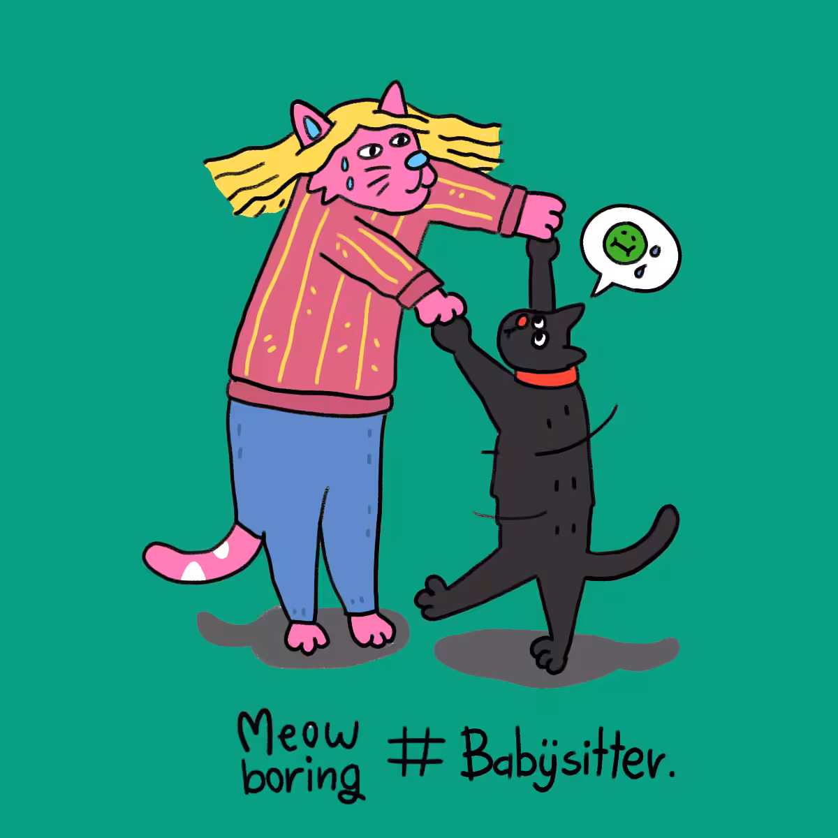Meow boring # Babysitter