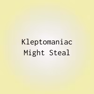KMS 029 Kleptomaniac Might Steal