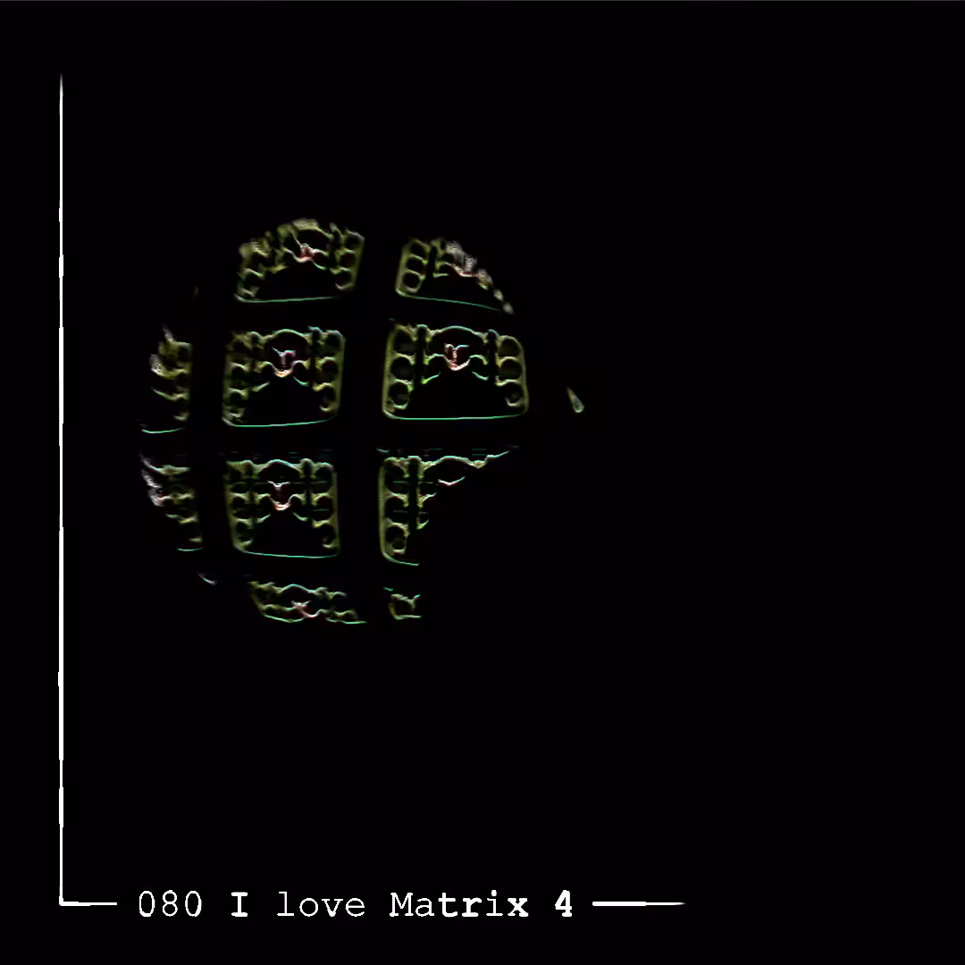 080 I love Matrix 4
