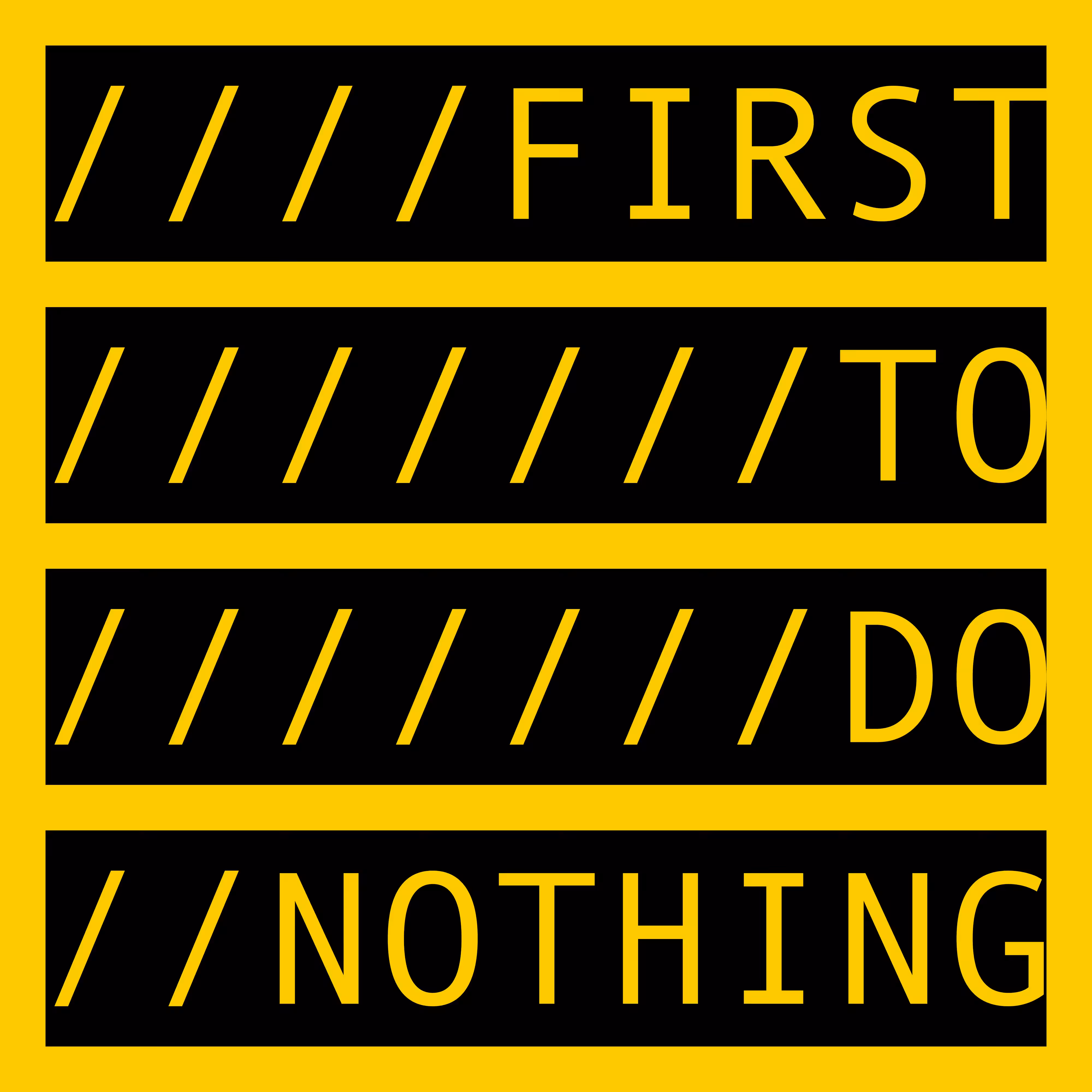 FIRST TO DO NOTHING