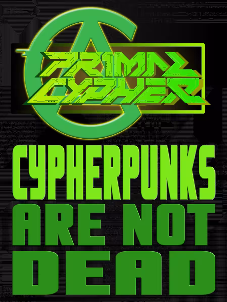 Cypherpunks are not dead (all in one Hackers Green Exclusive)