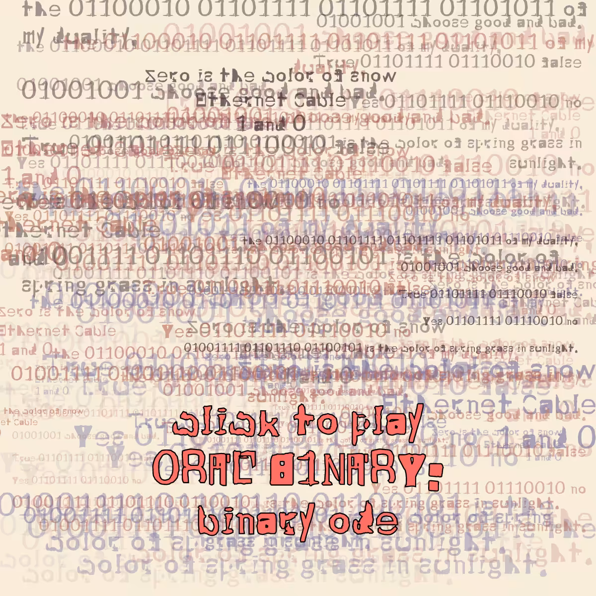 0RAL B1NARY: “BINARY ODE” #13