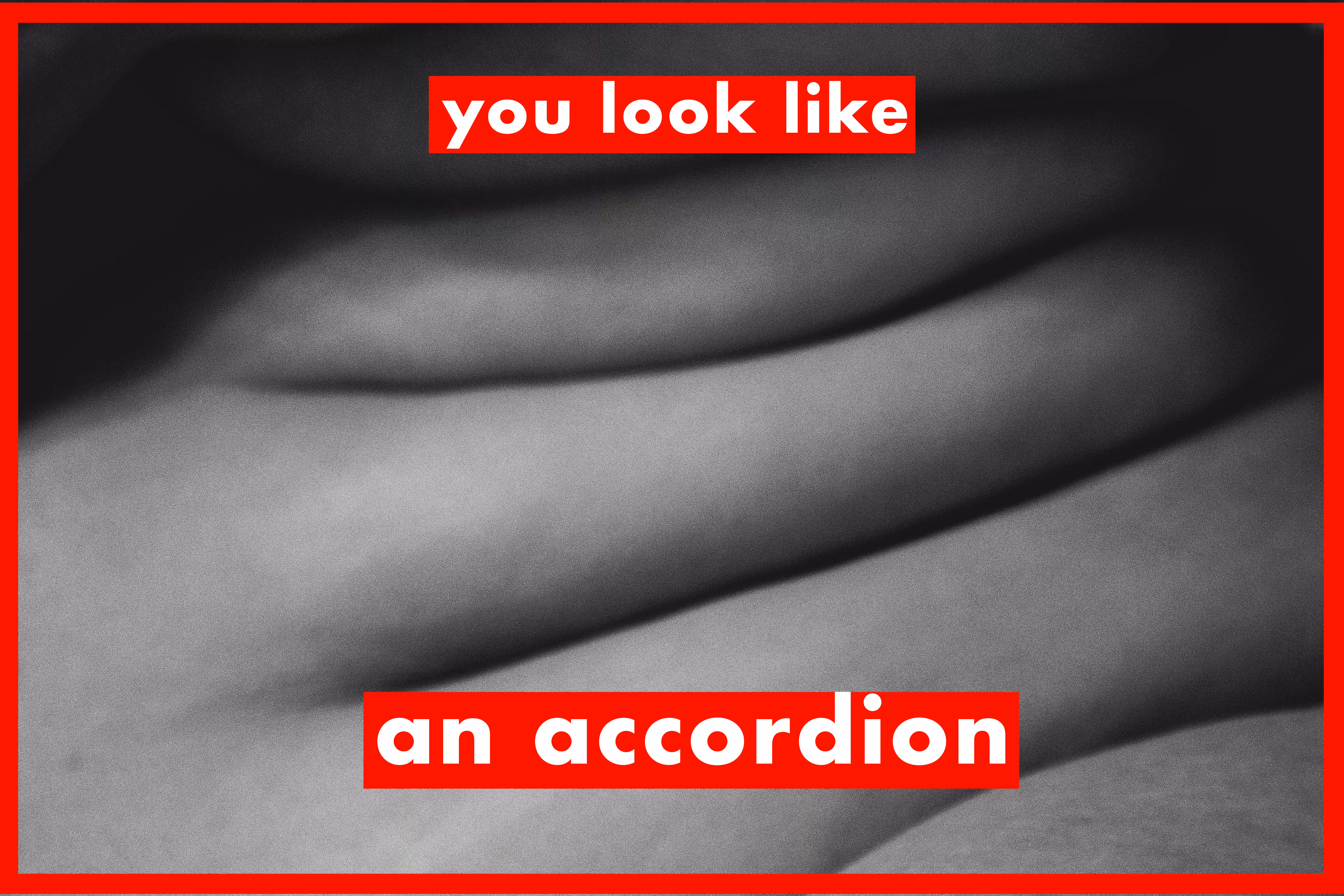 You look like...
