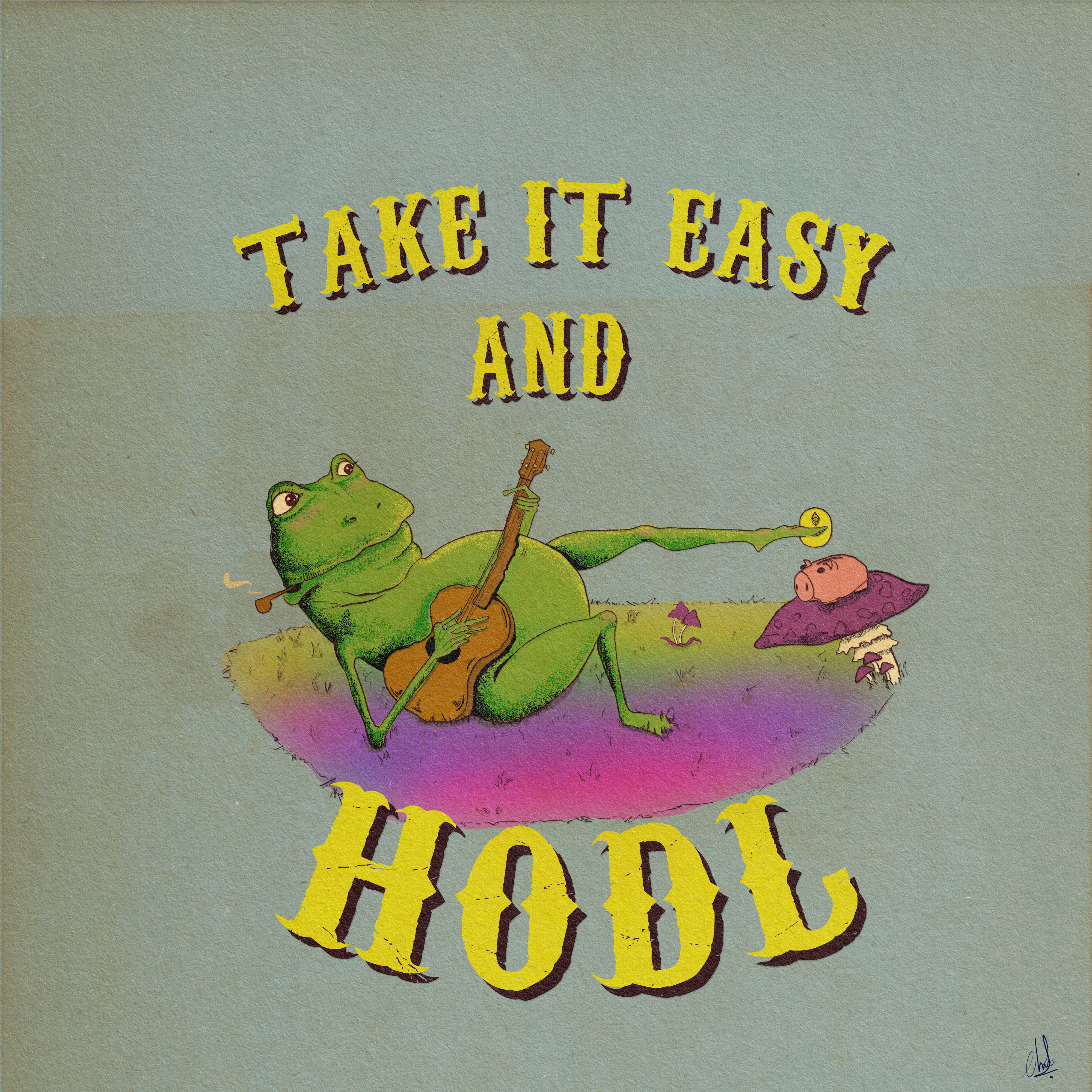 TAKE IT EASY AND HODL
