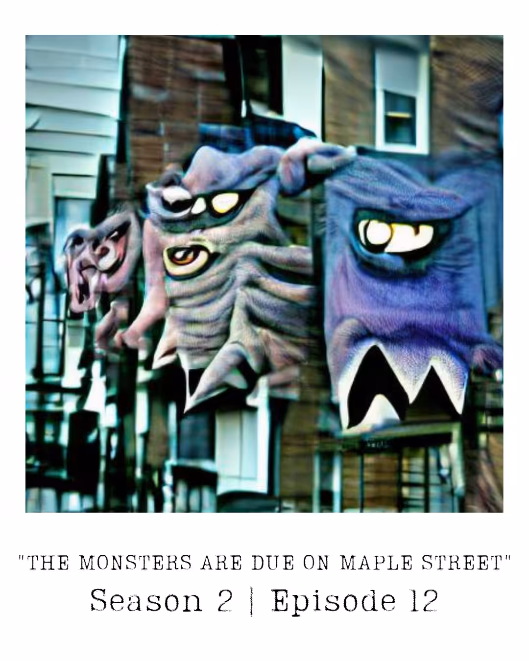 "The Monsters Are Due On Maple Street" v1