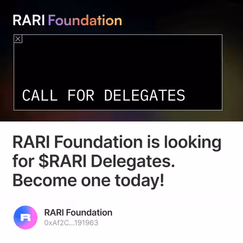 RARI Foundation is looking for $RARI Delegates. Become one today!  1/500