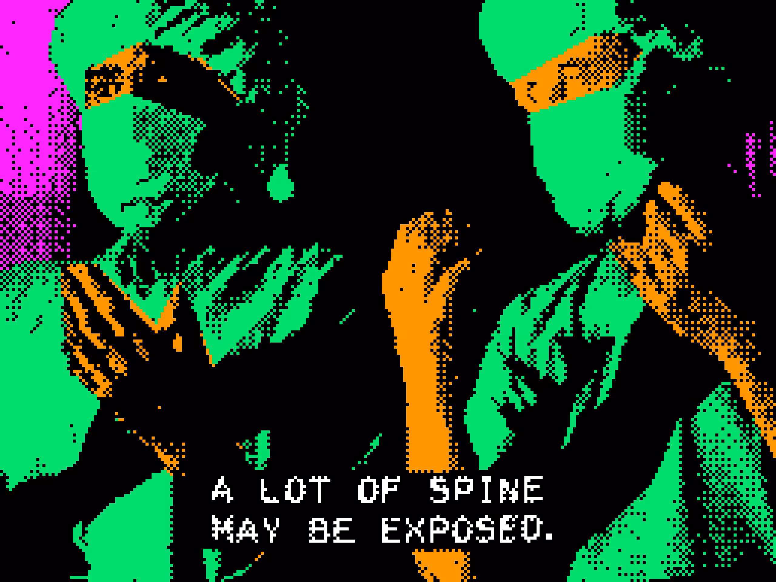 A LOT OF SPINE MAY BE EXPOSED