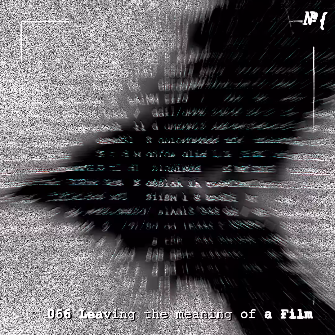 066 Leaving the meaning of a Film