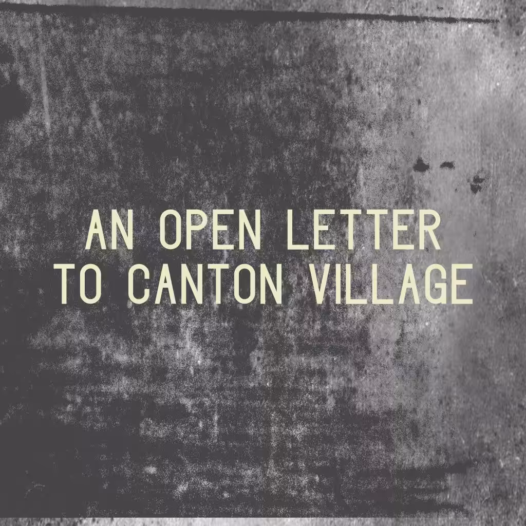 An Open Letter To Canton Village