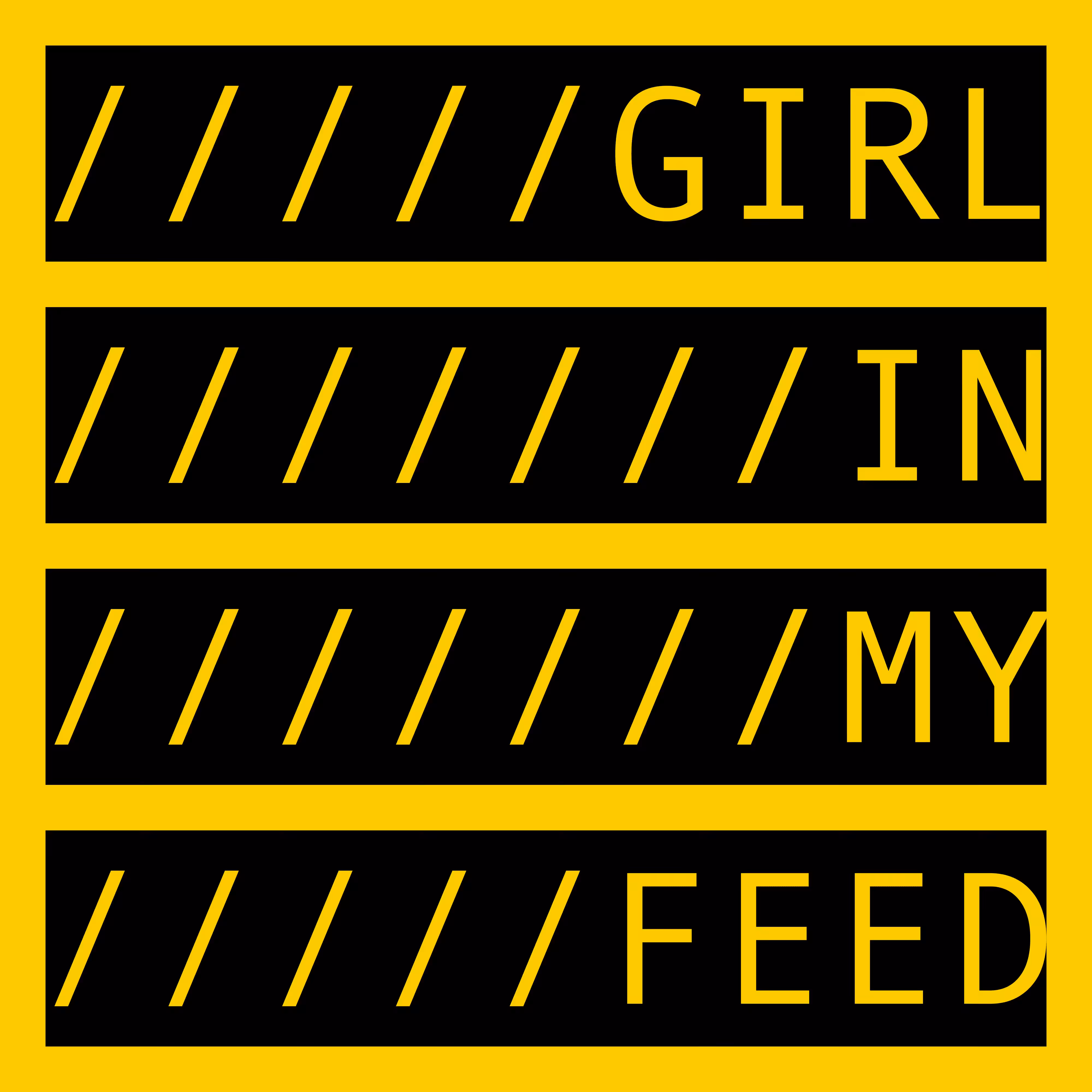 GIRL IN MY FEED