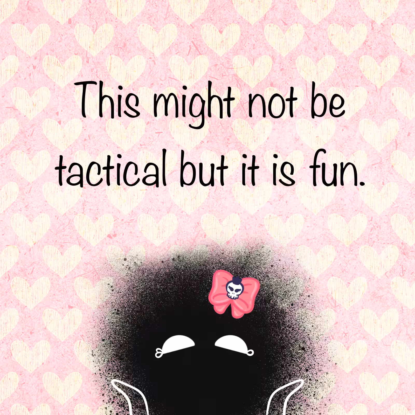 not tactical but fun
