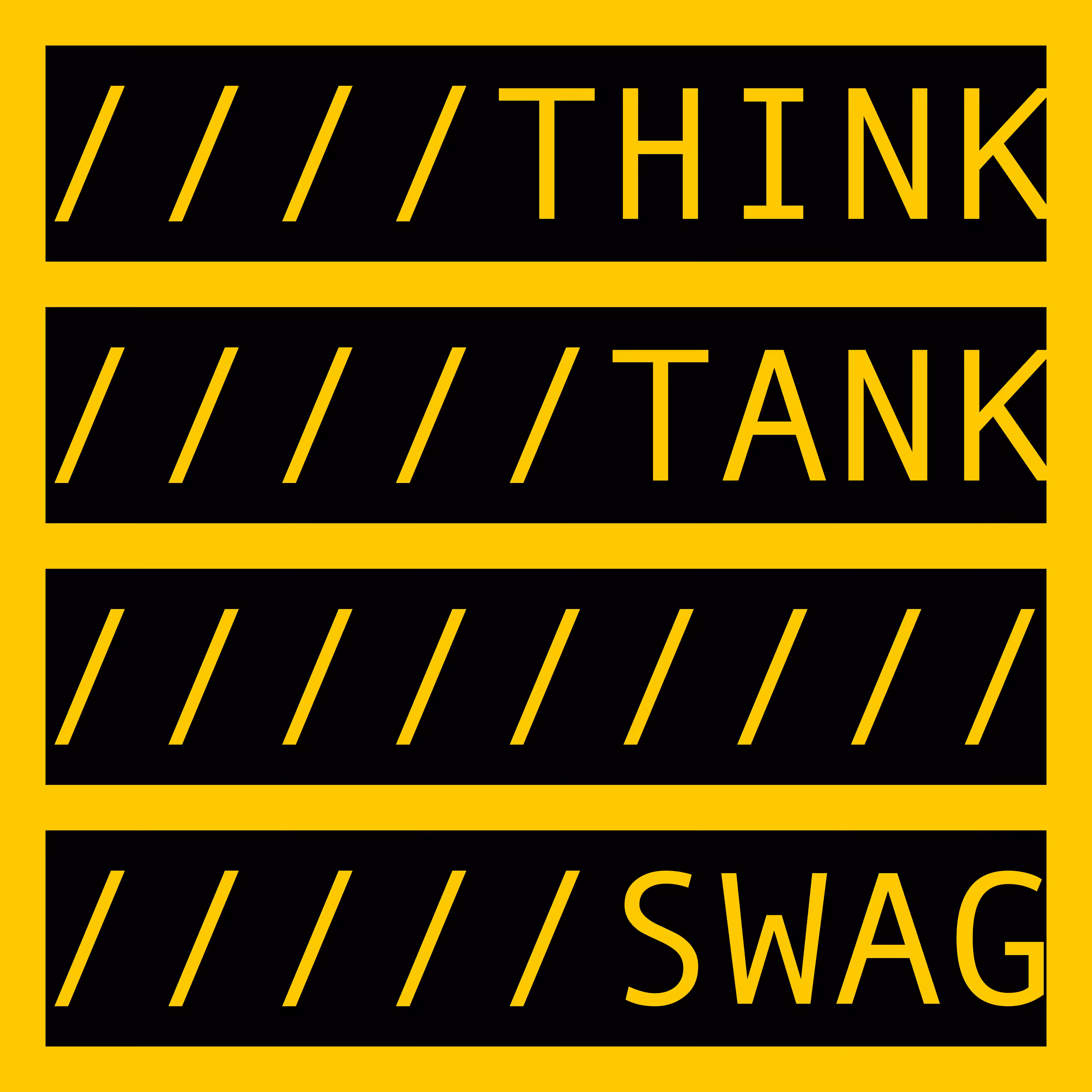 COMMENT OUT: THINK TANK SWAG