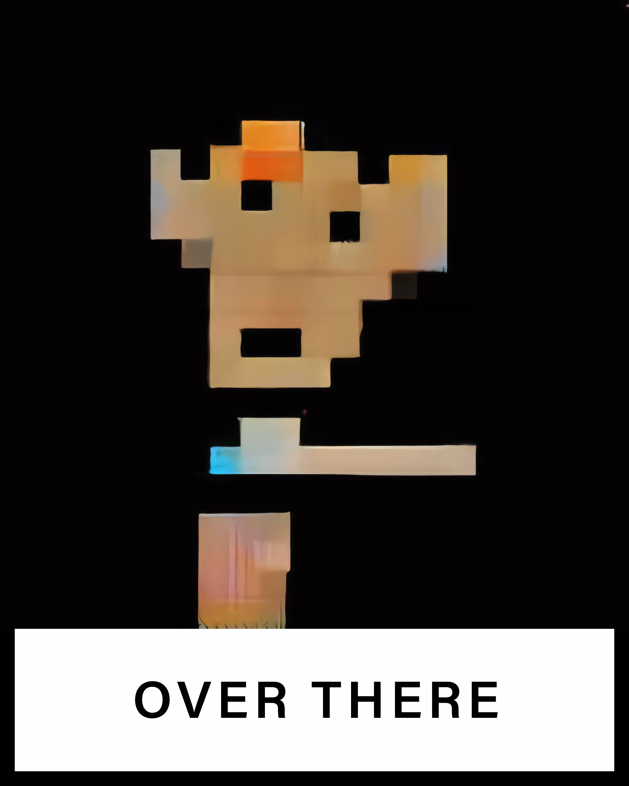 OVER THERE