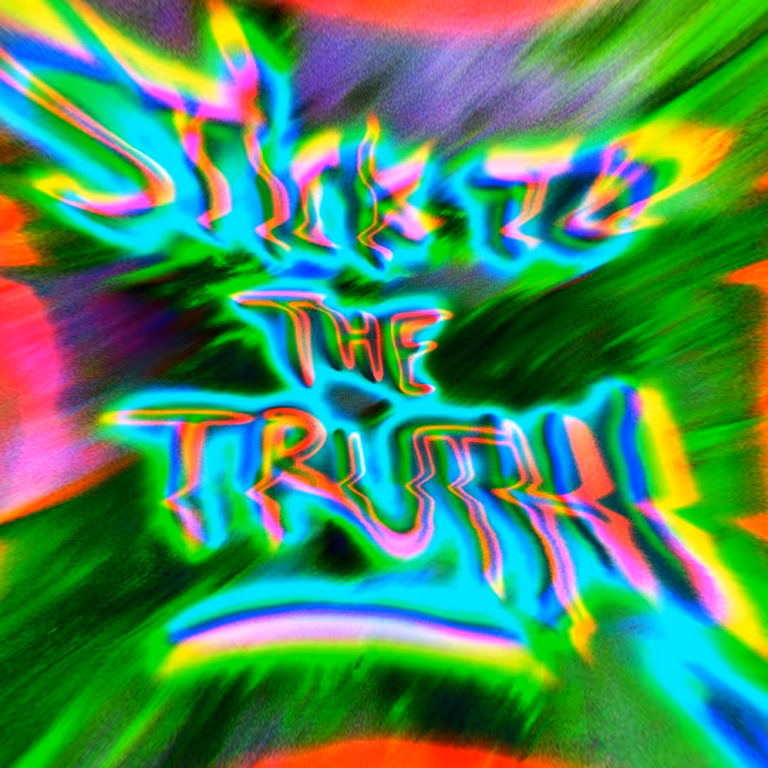 STICK TO THE TRUTH!