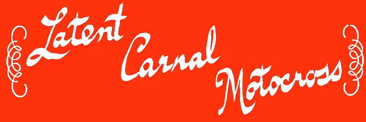 Latent Carnal Motocross