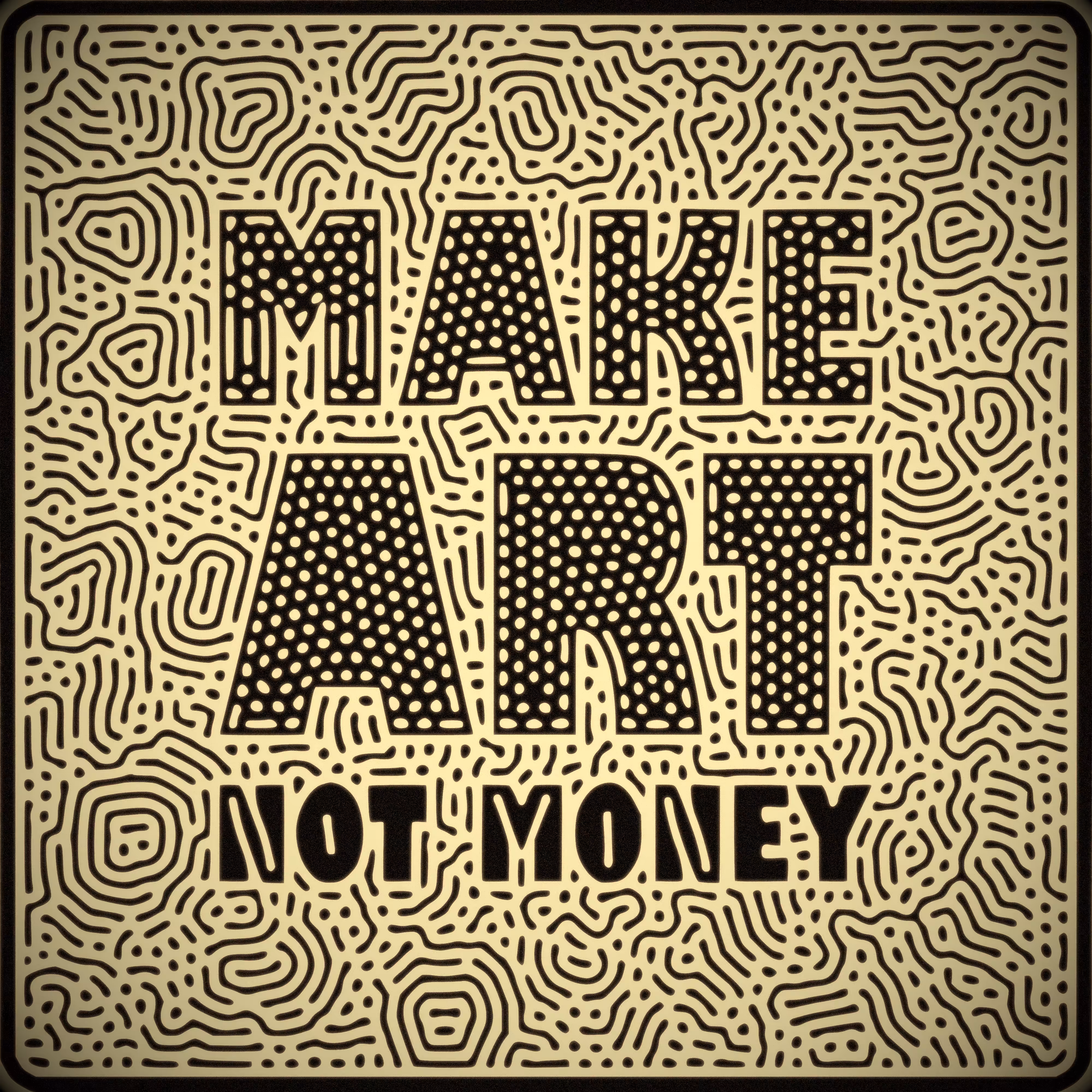 make art not money