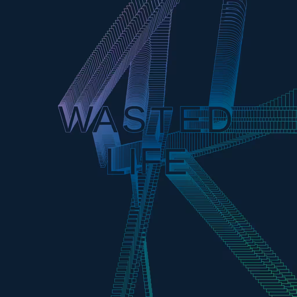 wasted life #4
