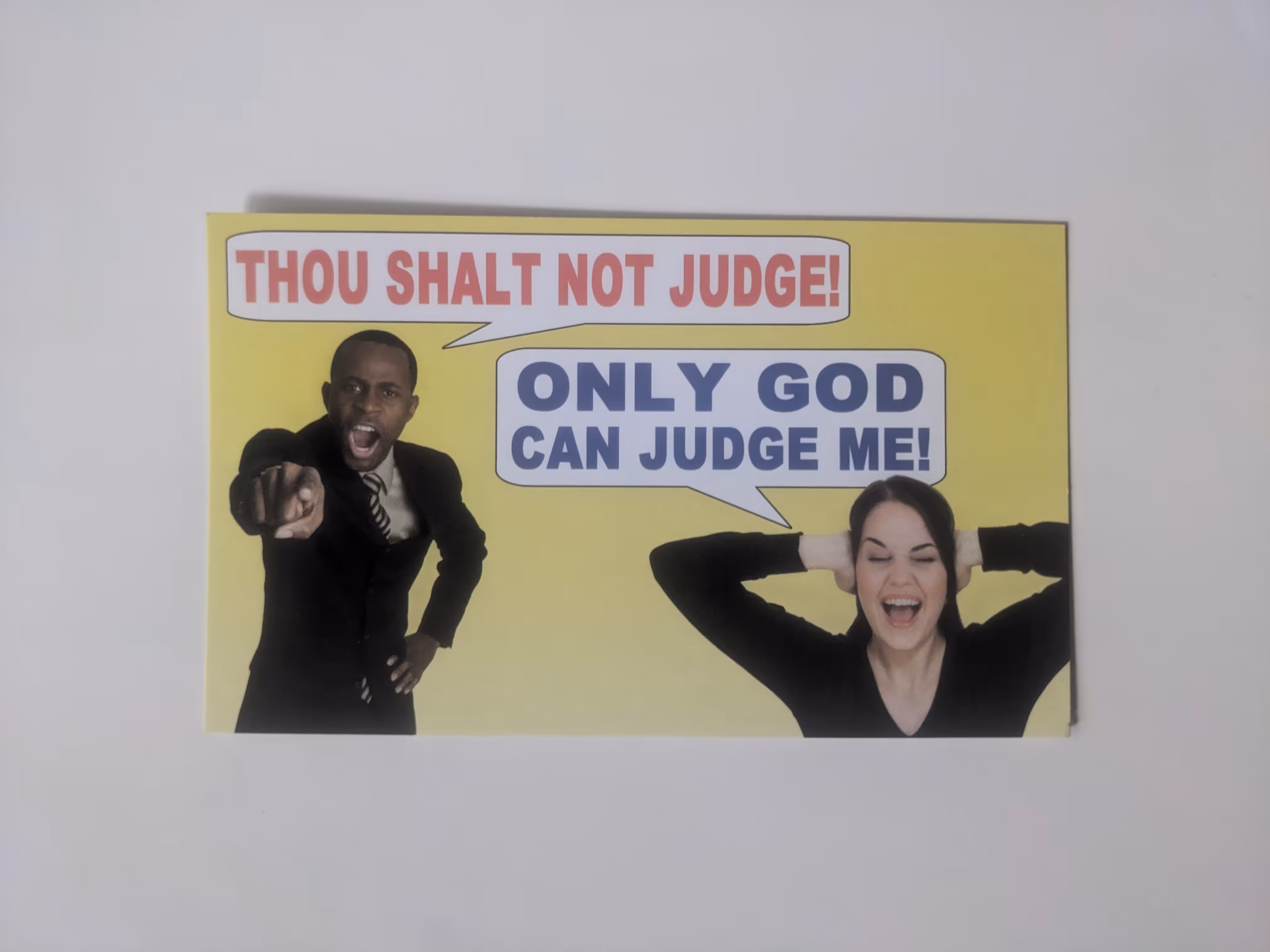 Thou Shalt Not Judge! Only God Can Judge Me!