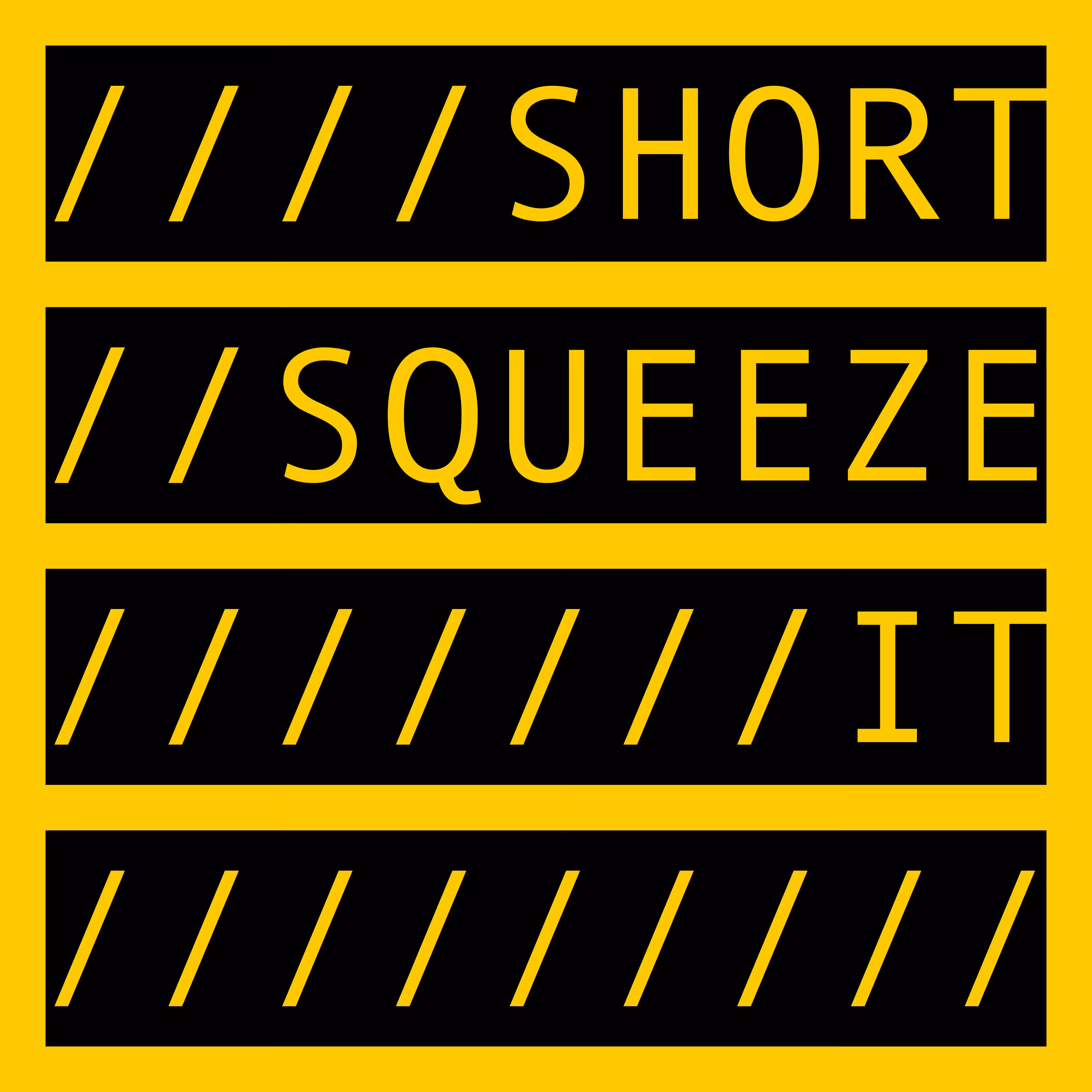 COMMENT OUT: SHORT SQUEEZE IT