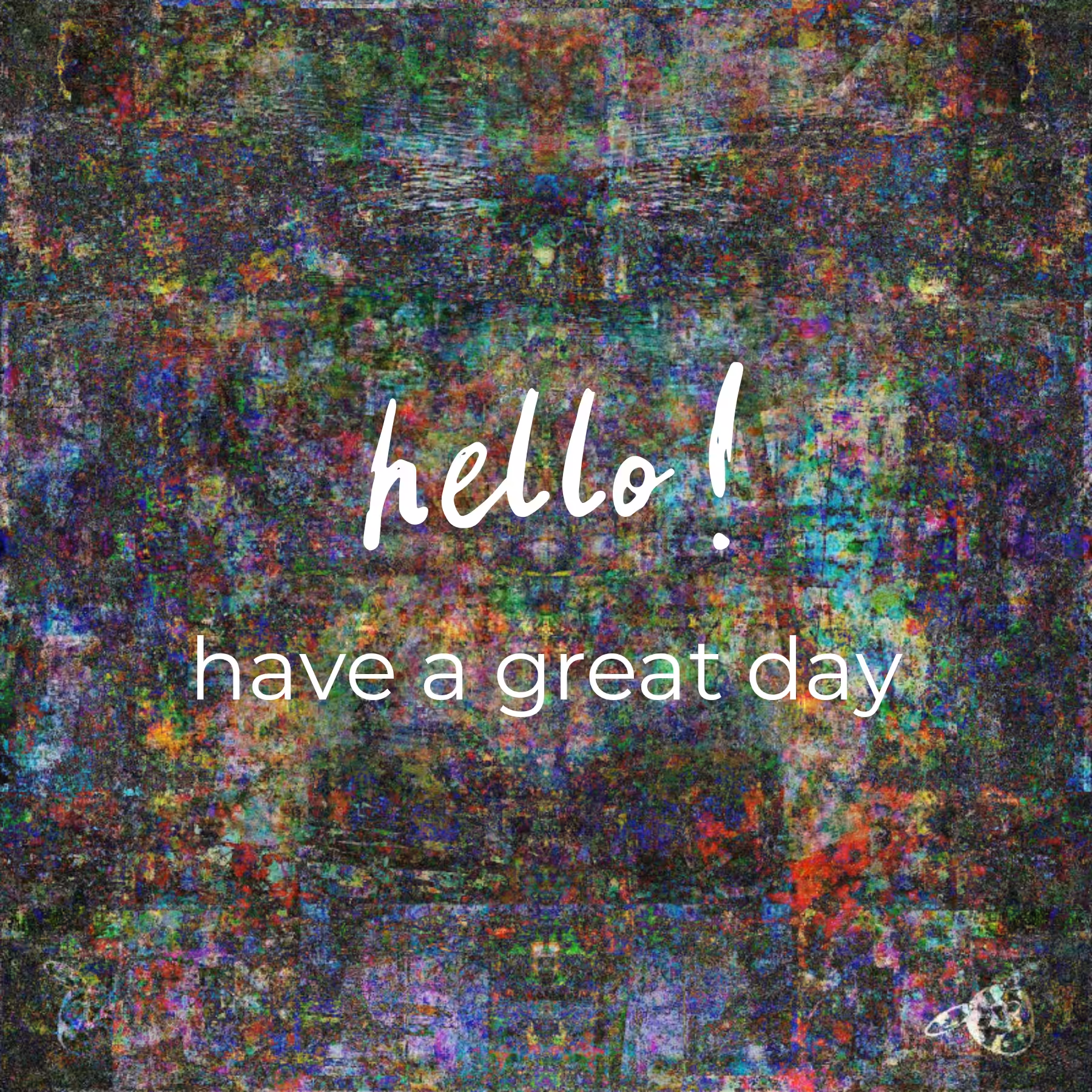 Hello! Have a great day