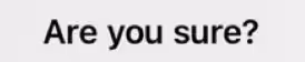 Are you sure? Are you sure? Are you sure? Are you sure? Are you sure? Are you sure? Are you sure? Are you sure? Are you sure? Are you sure? Are you sure? 