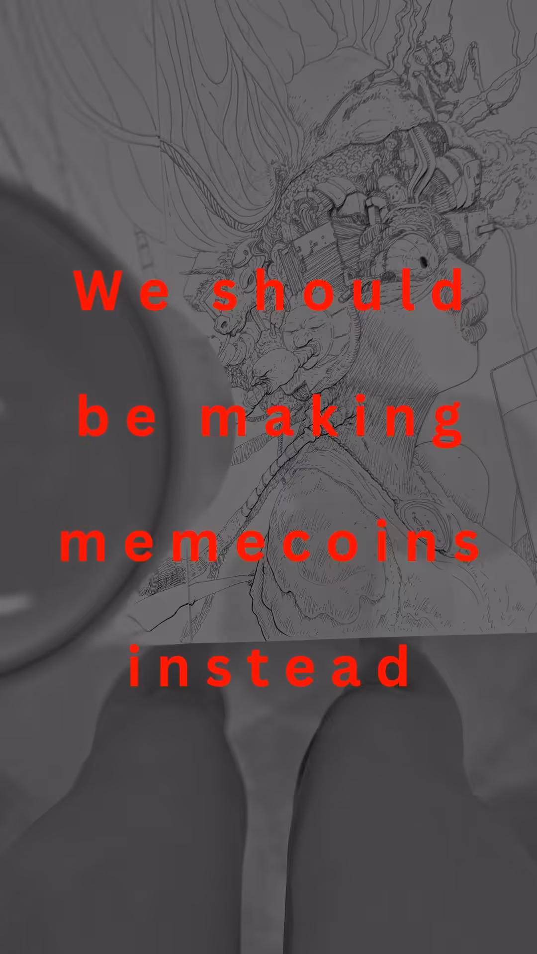 We should be making memecoins instead