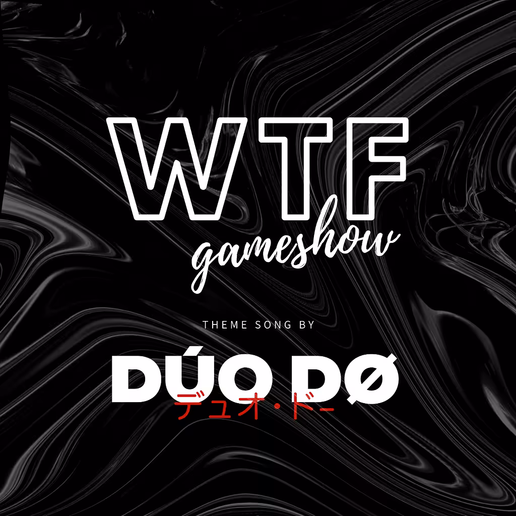 WTF GAMESHOW - Theme Song by Dúo Dø
