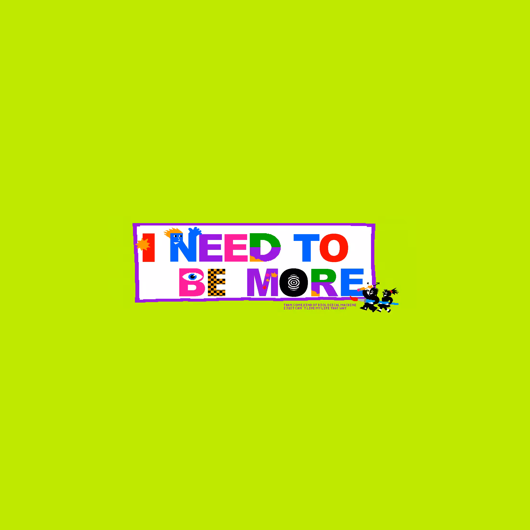 I Need To Be More