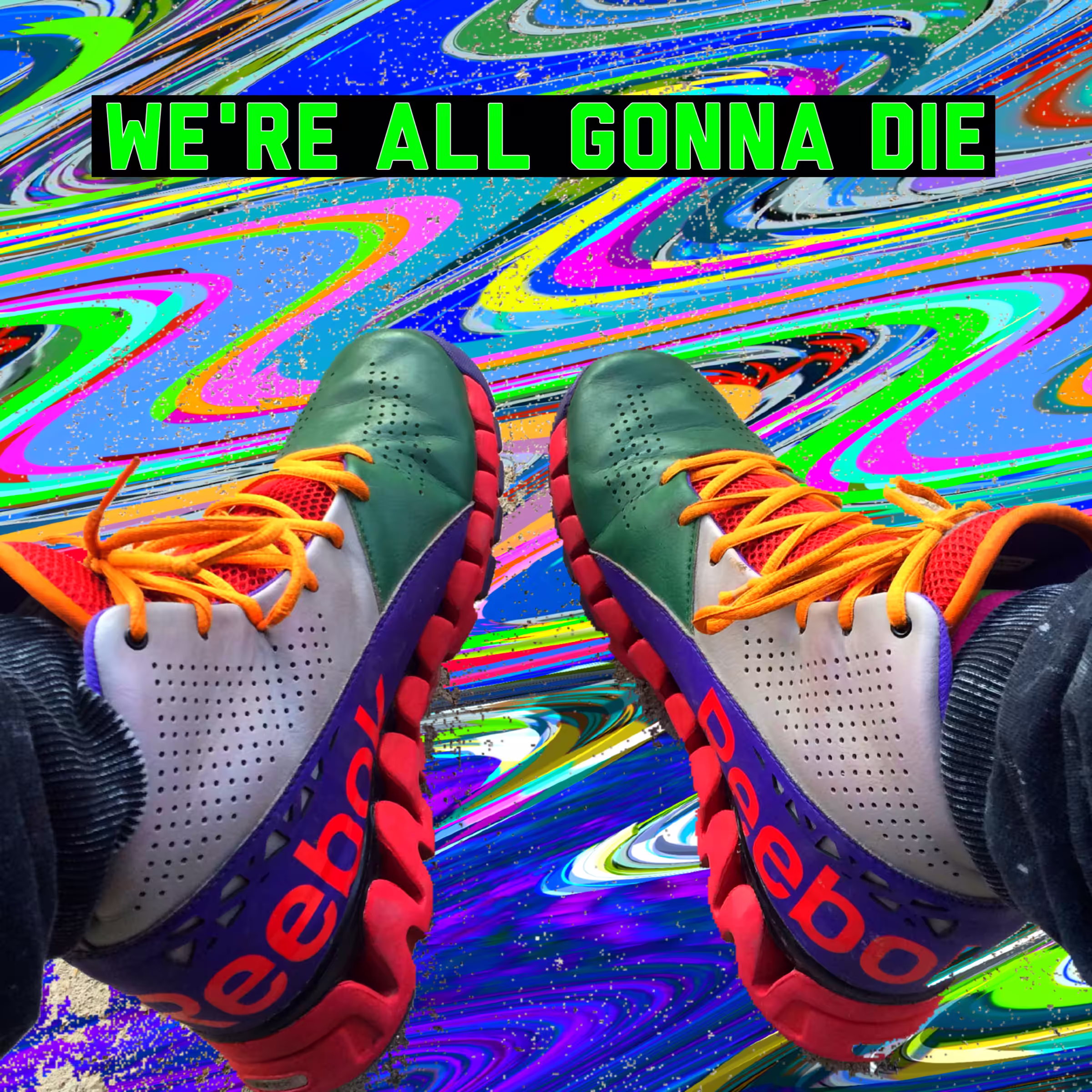 We're All Gonna Die 
