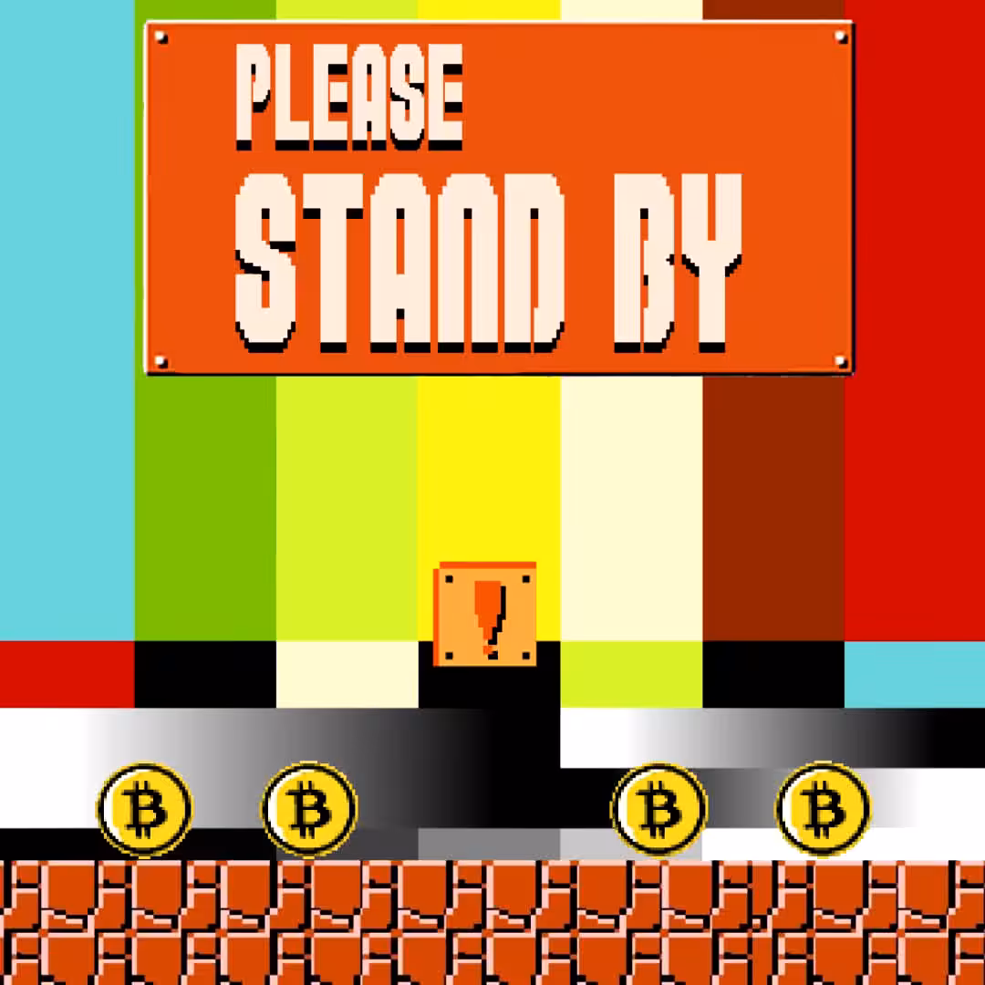 Please Stand By Super Bitcoin Bros