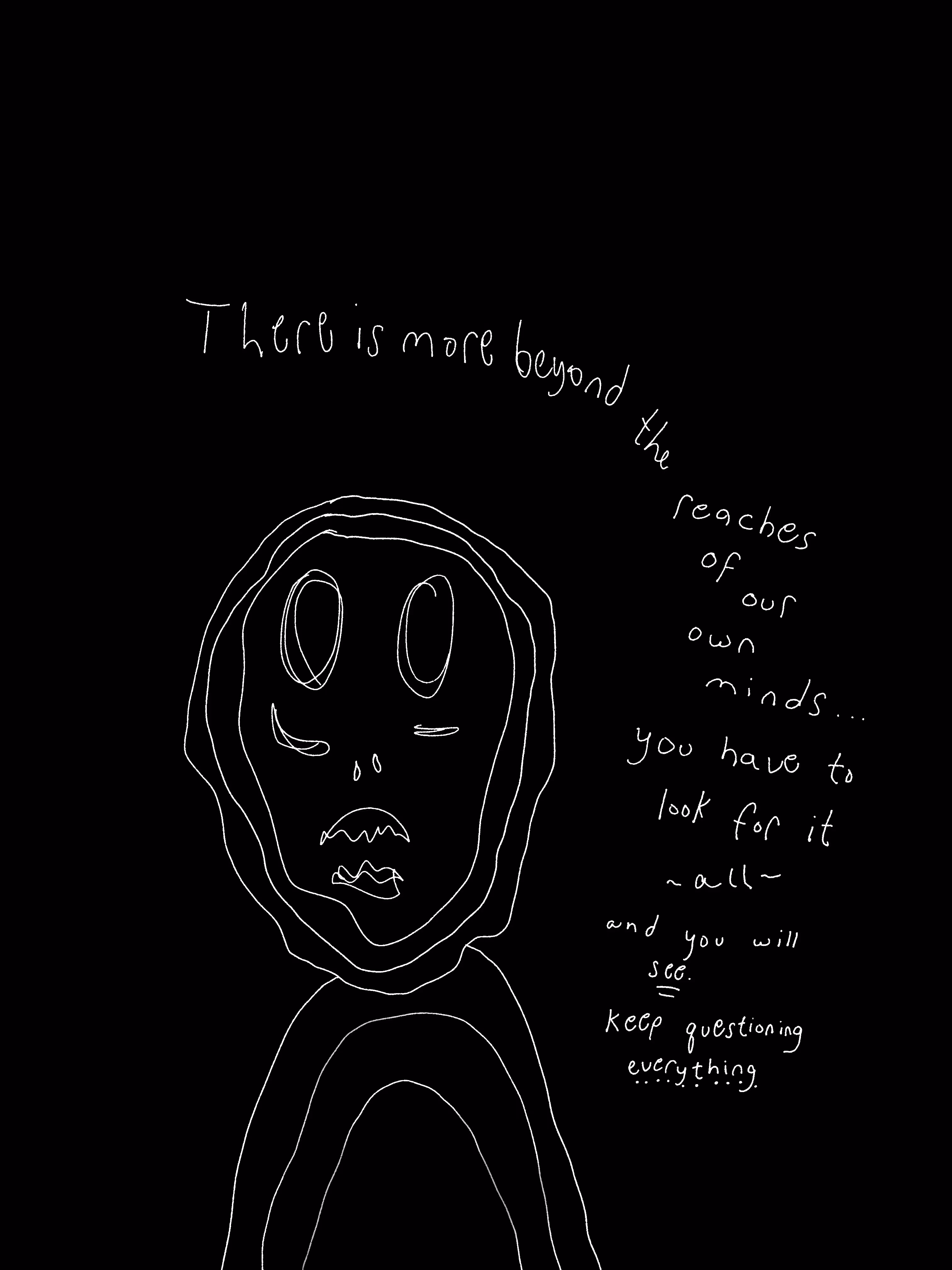 keep questioning •everything•