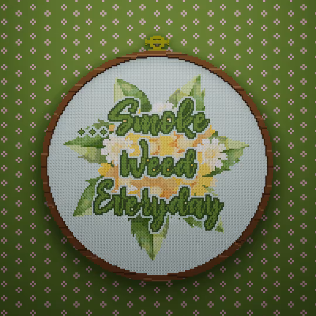 ...  .. Smoke weed everyday.