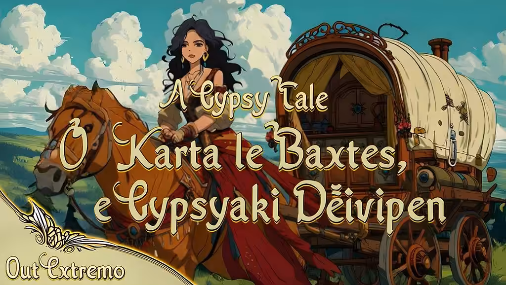 Out Extremo - A Gypsy Tale - O Karta le Baxtes, e Gypsyaki Dživipen 