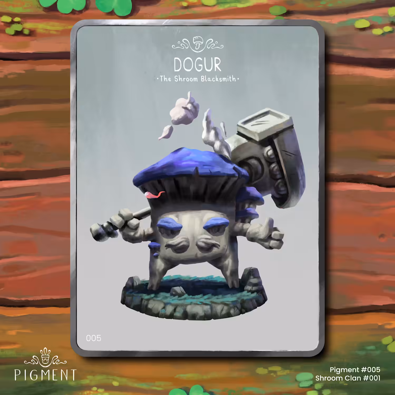 Pigment 005, Dogur the Shroom Blacksmith