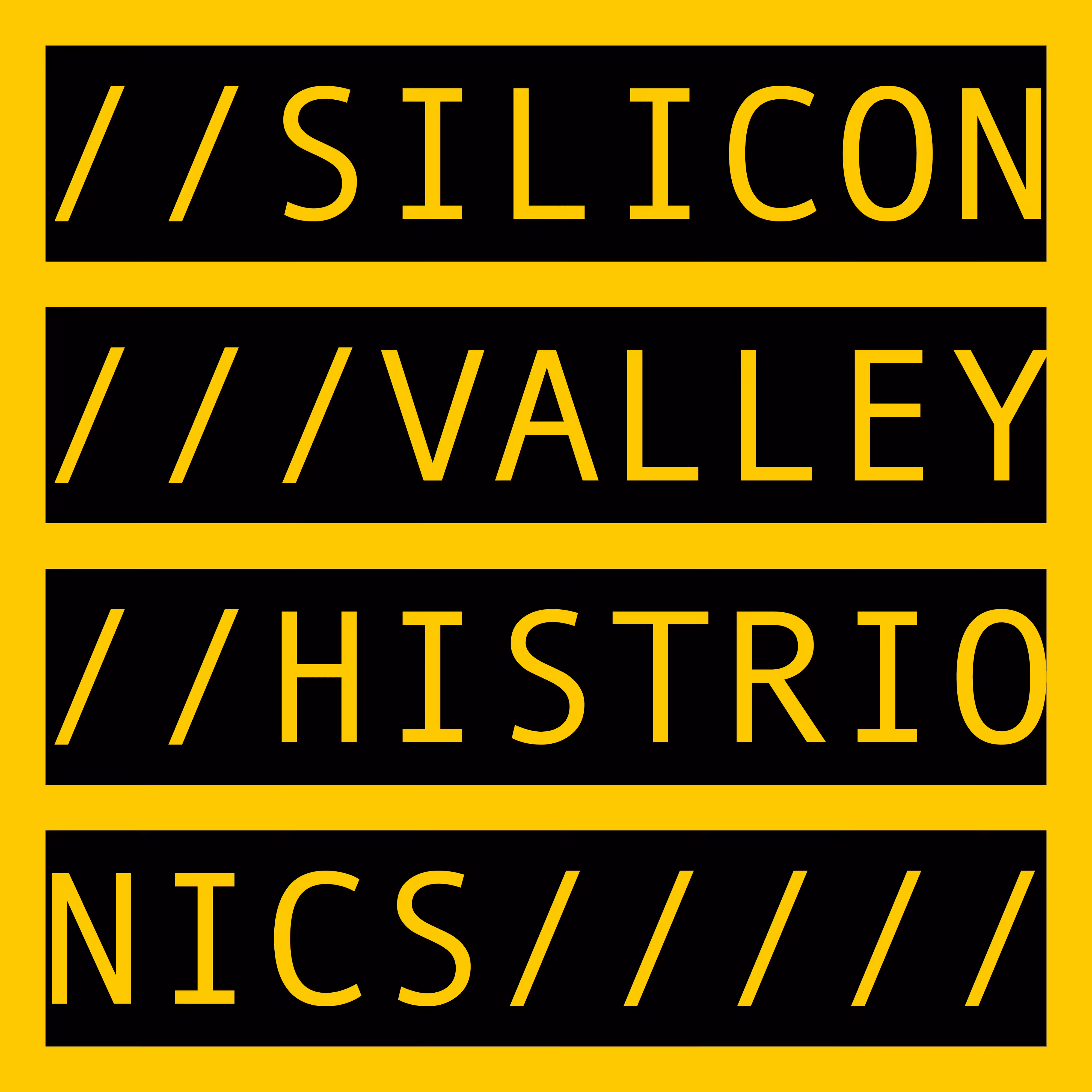 COMMENT OUT: SILICON VALLEY HISTRIONICS