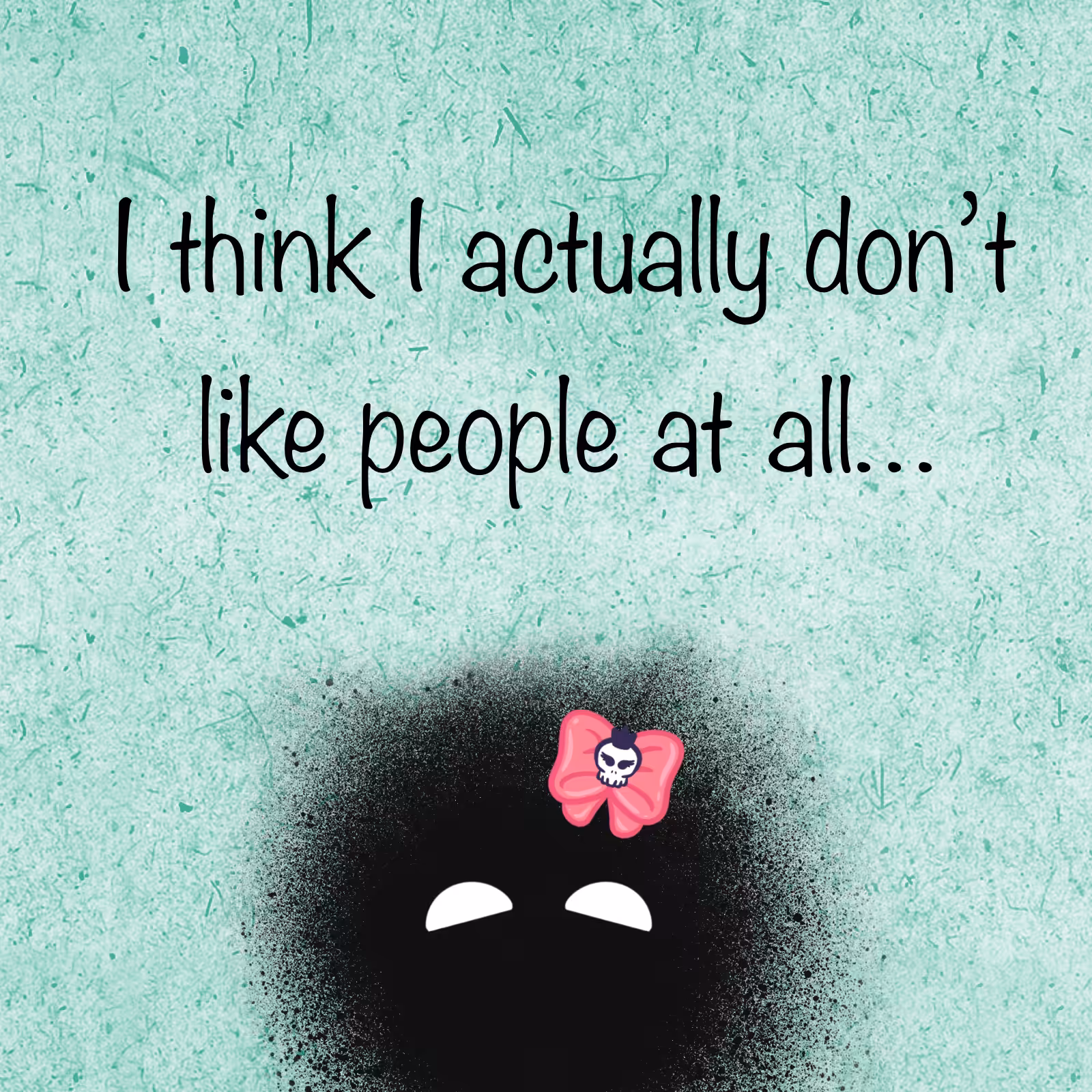 I don't like people