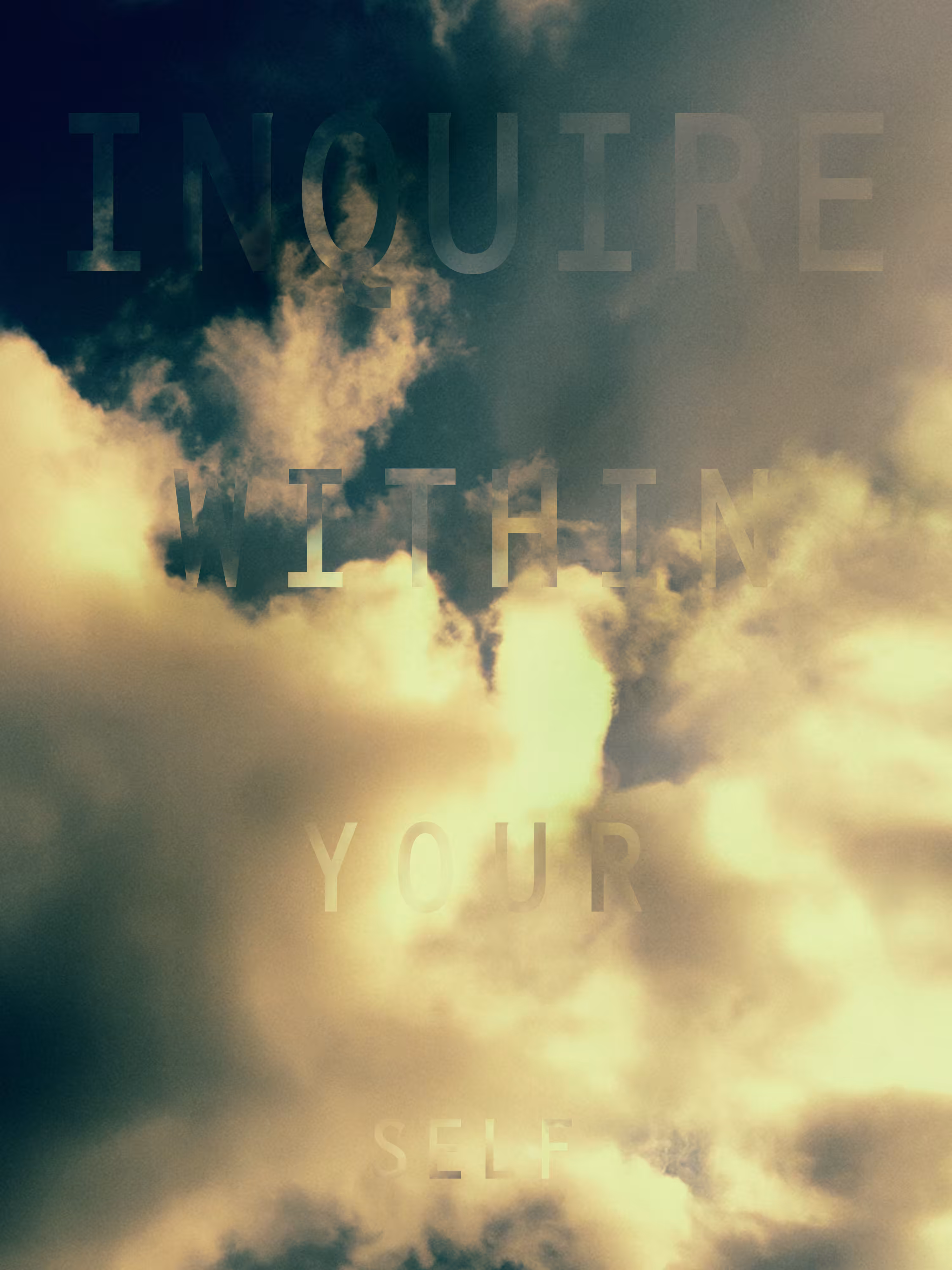 (INQUIRE WITHIN YOURSELF)