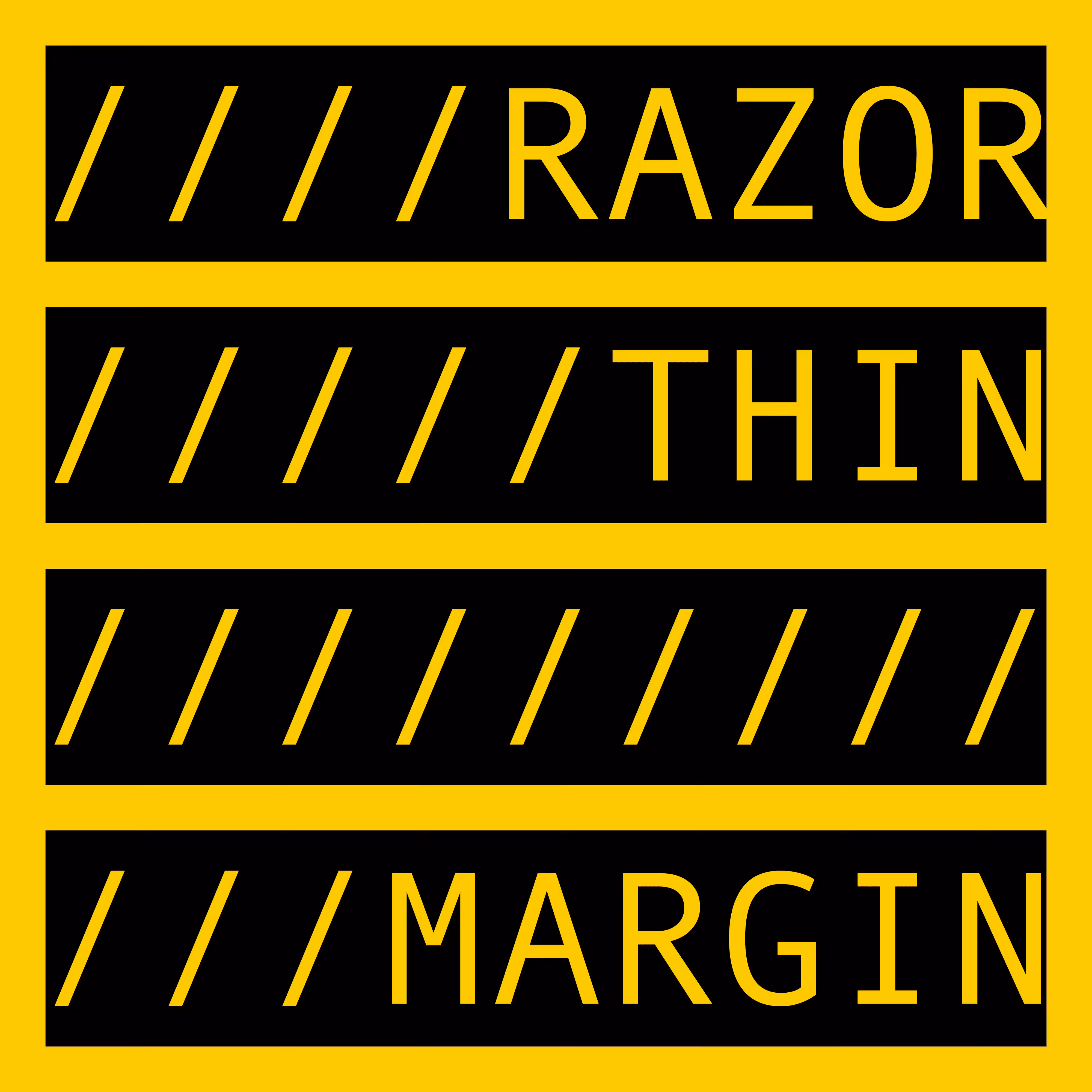 COMMENT OUT: RAZOR THIN MARGIN