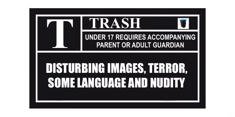 RATED T FOR TRASH