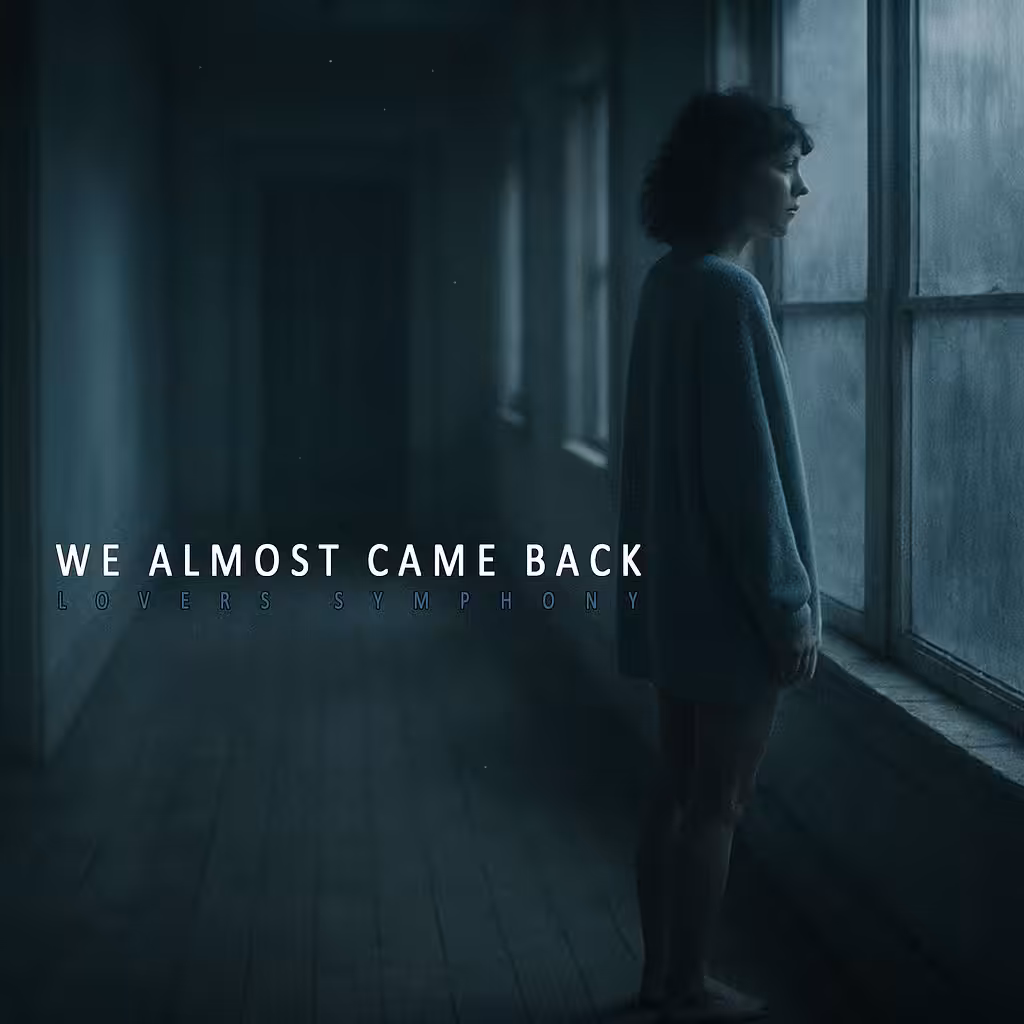 We Almost Came Back