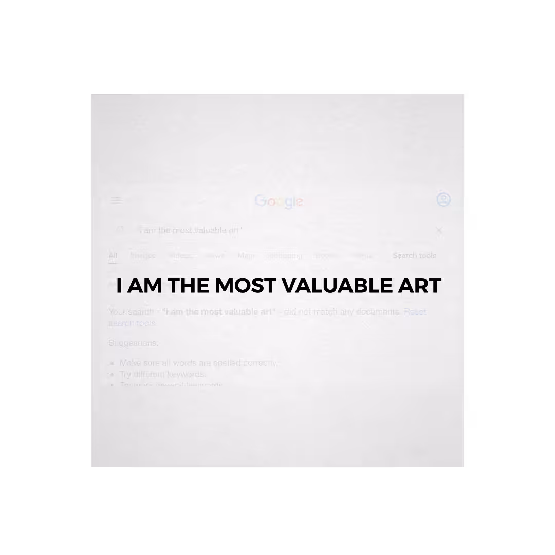 I am the most valuable art. 
