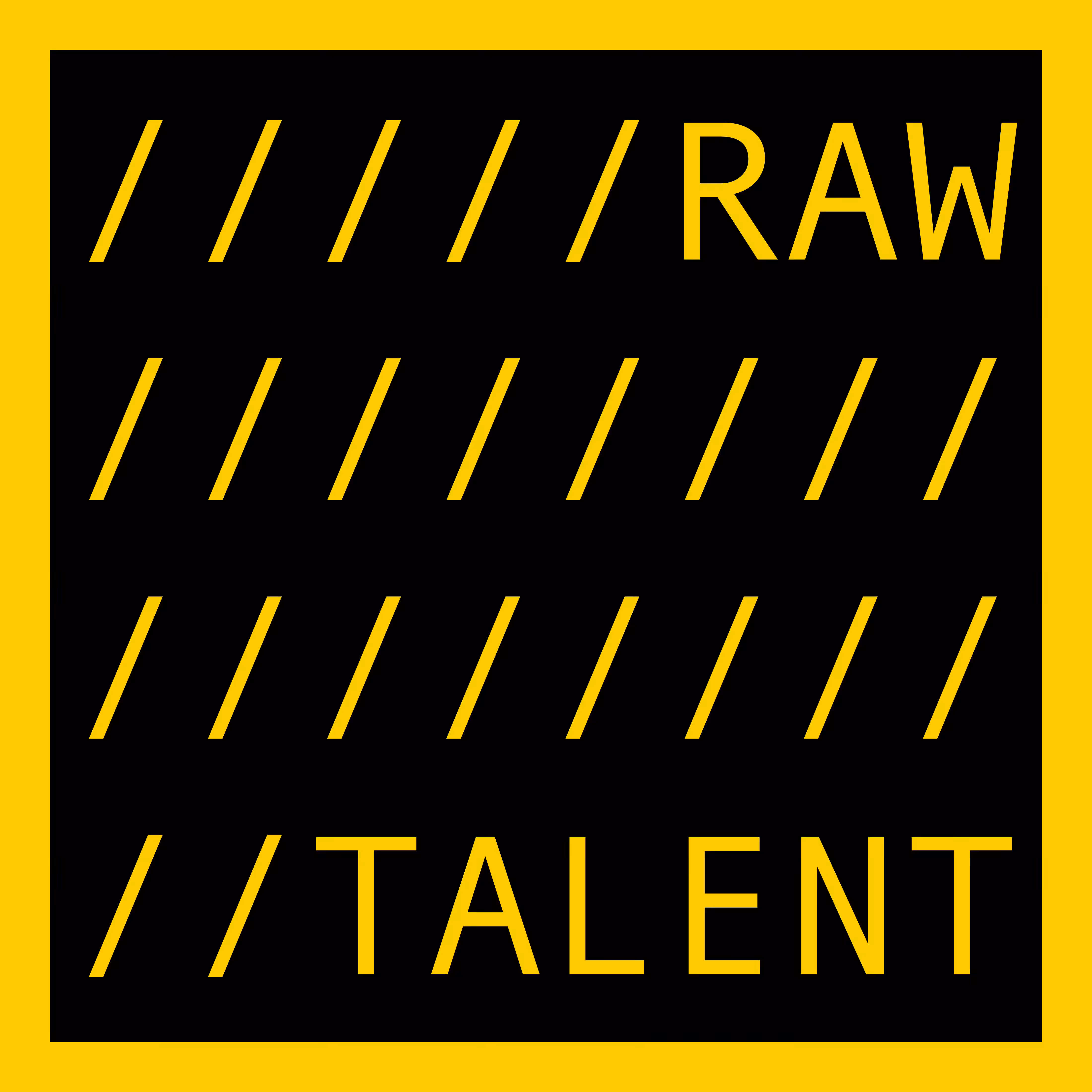 OPEN EDITION: RAW TALENT