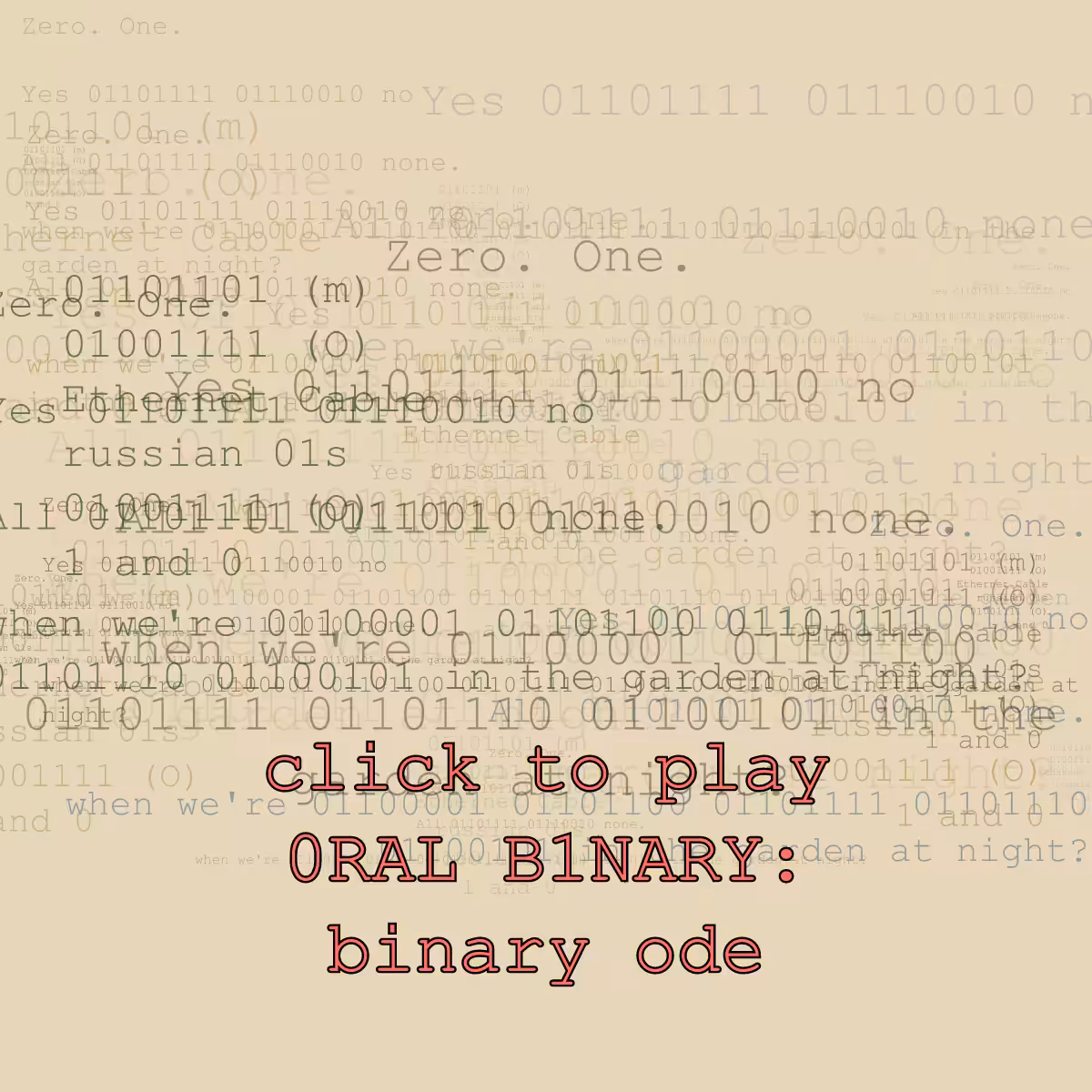 0RAL B1NARY: “BINARY ODE” #19