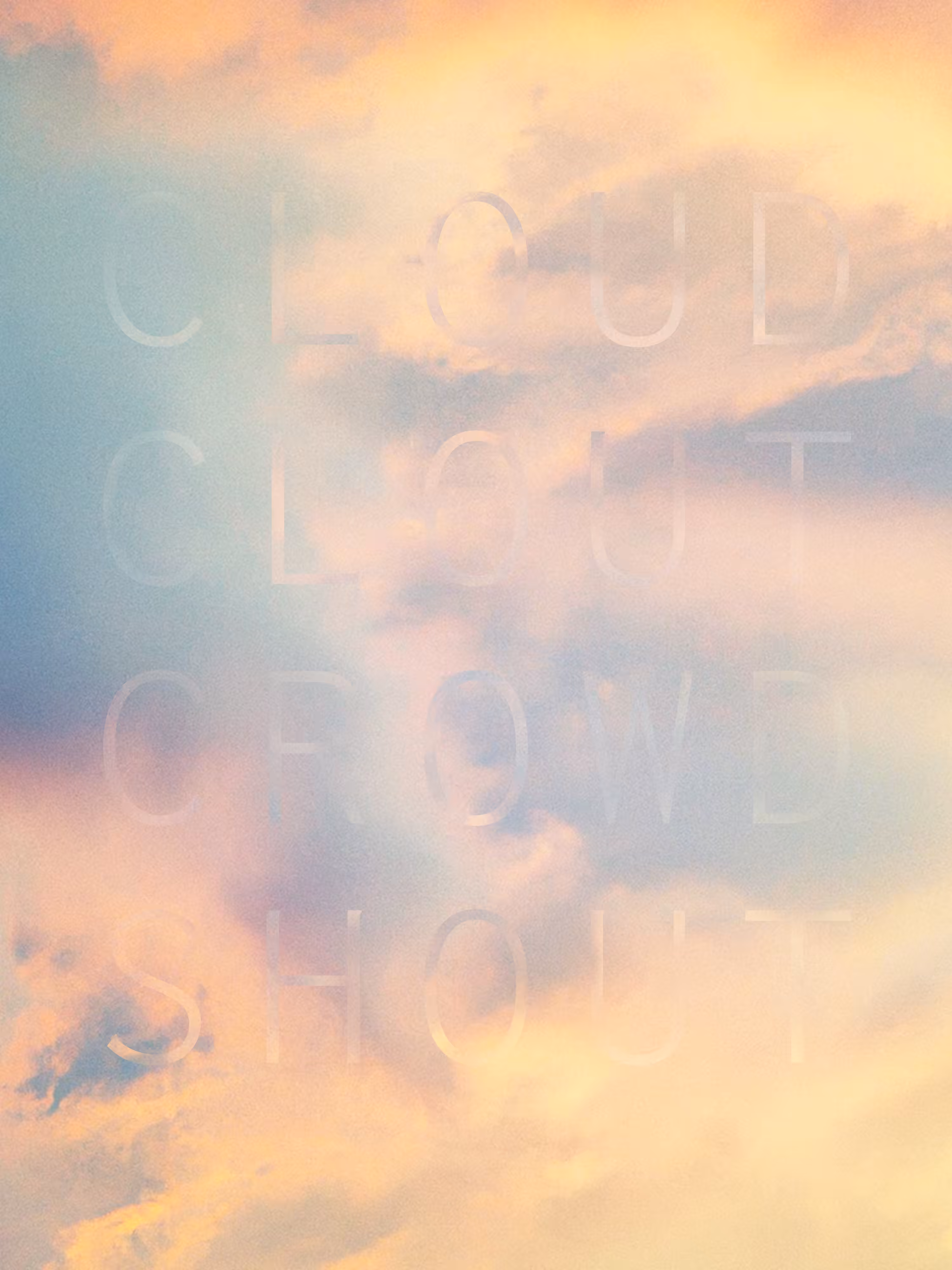 REVELATIONS: (CLOUD CLOUT CROWD SHOUT)