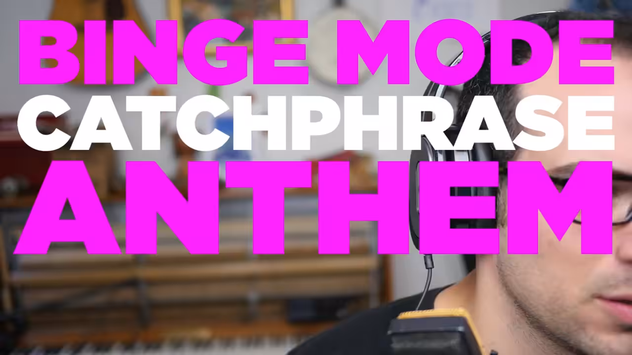 Song A Day: Bingemode Catchphrase Anthem