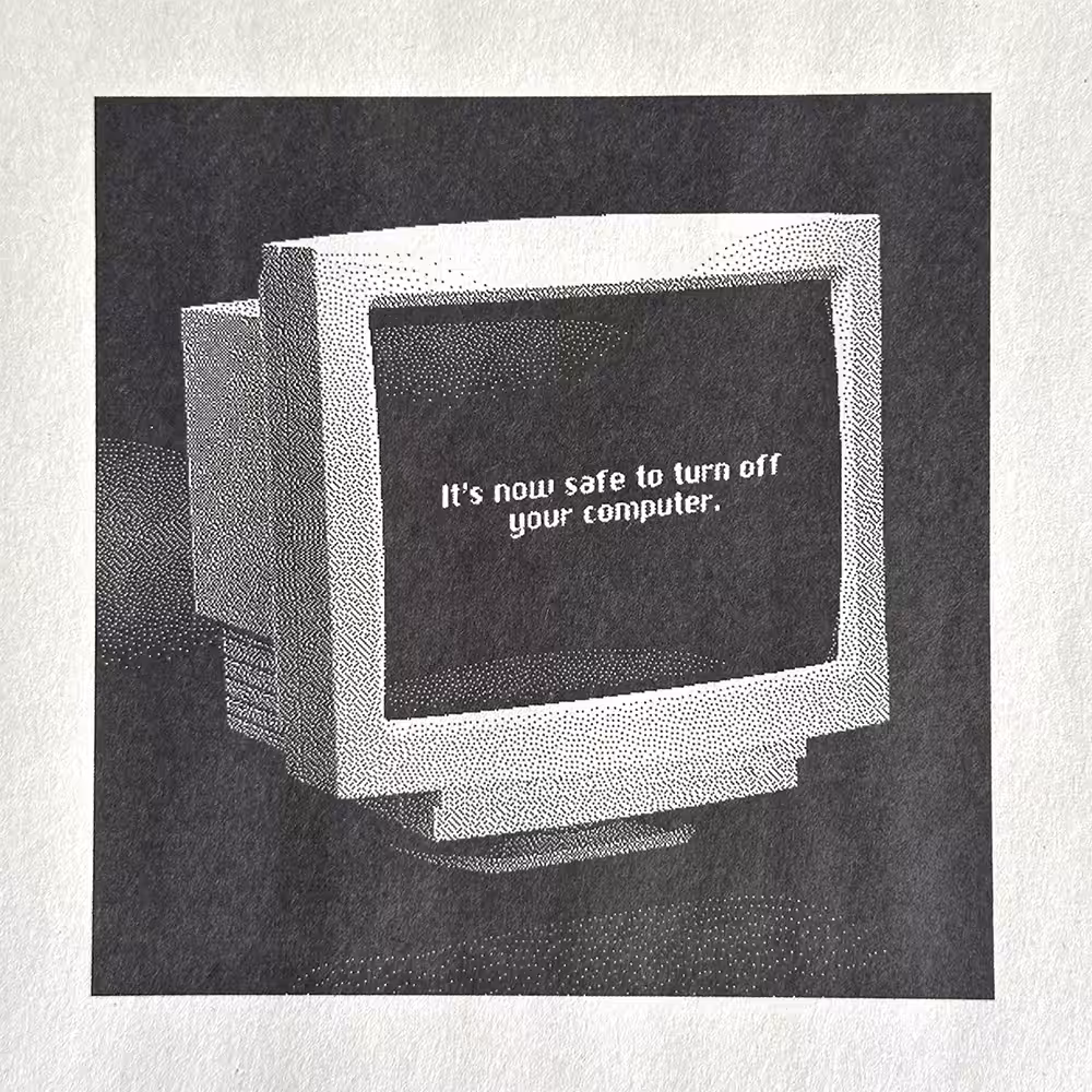 It's Now Safe To Turn Off Your Computer (on newsprint)