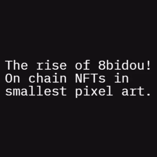 The rise of 8bidou!
...