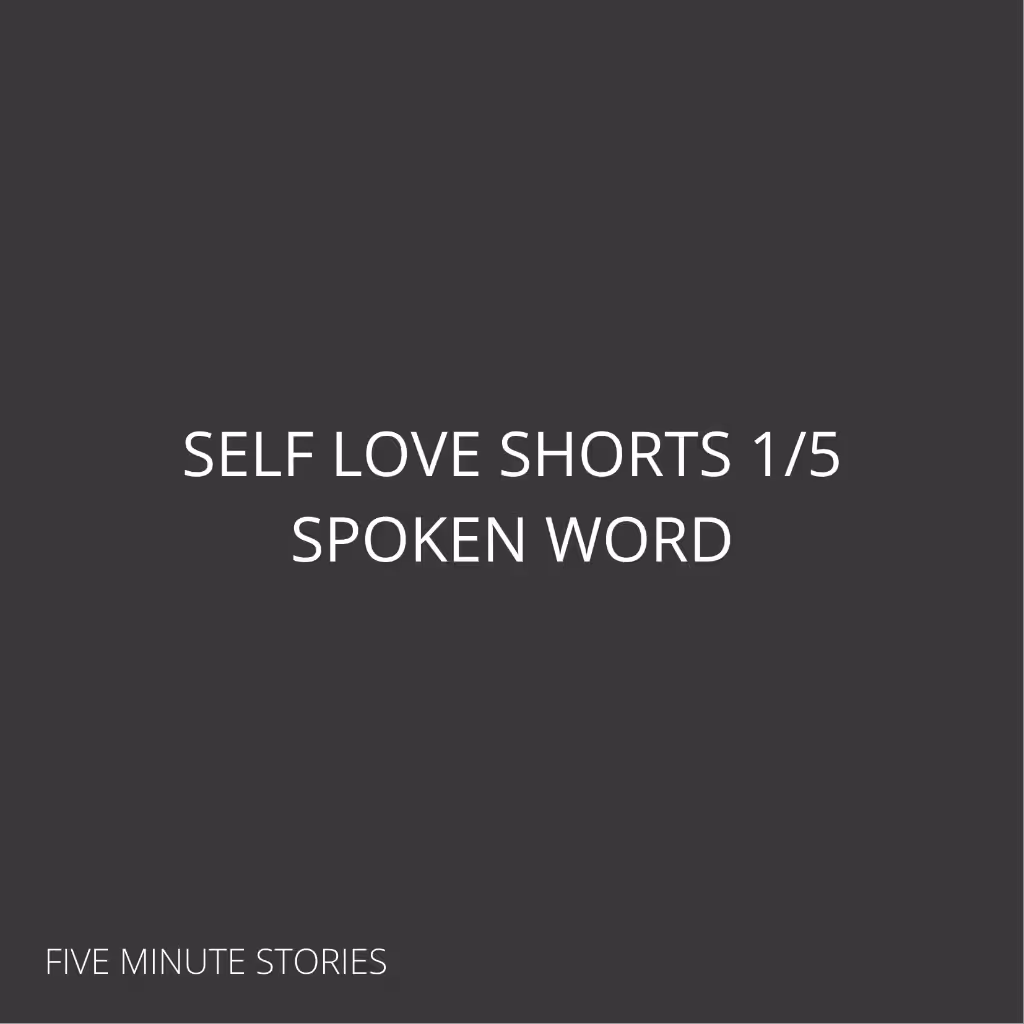 Self-Love Shorts 1/5: Spoken Word