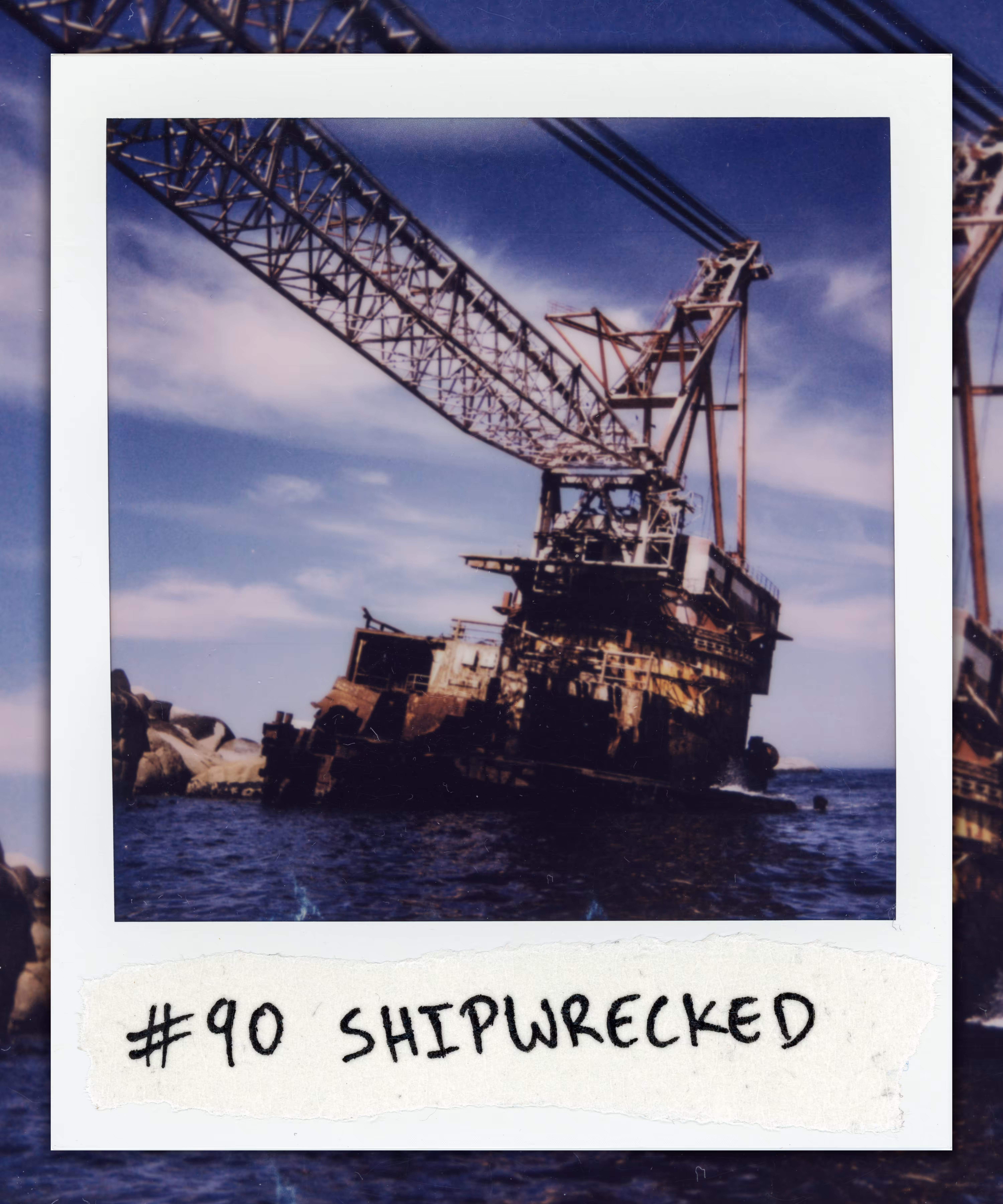#90 SHIPWRECKED