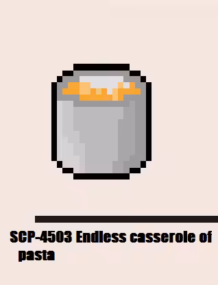 SCP-4503 Endless casserole of pasta